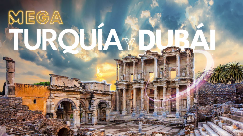 Mega Turquía y Dubái.