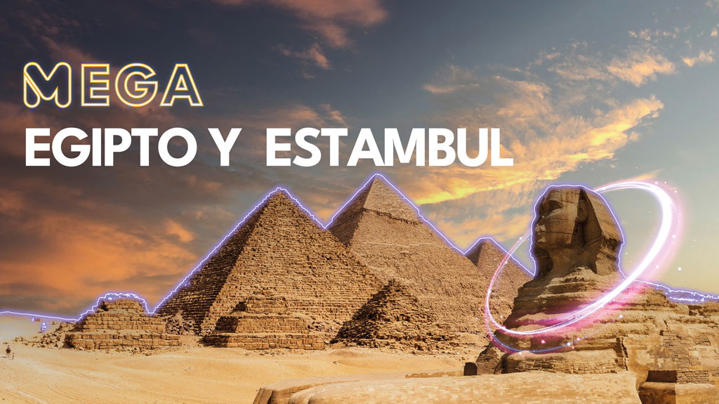 Mega Egipto y Estambul.